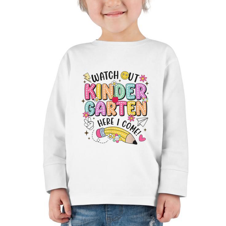 Watch Out KinderGarten Here I Come Shirt Kids Back To School Graphic Toddler Long Sleeve Tee