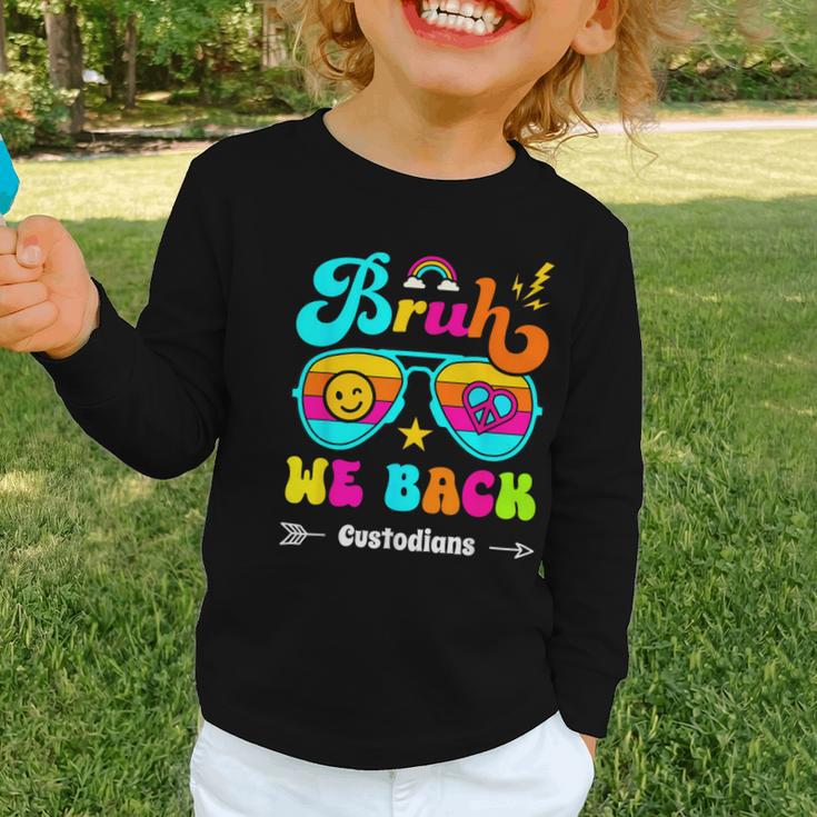 Bruh We Back Custodian Back To School Graphic Toddler Long Sleeve Tee