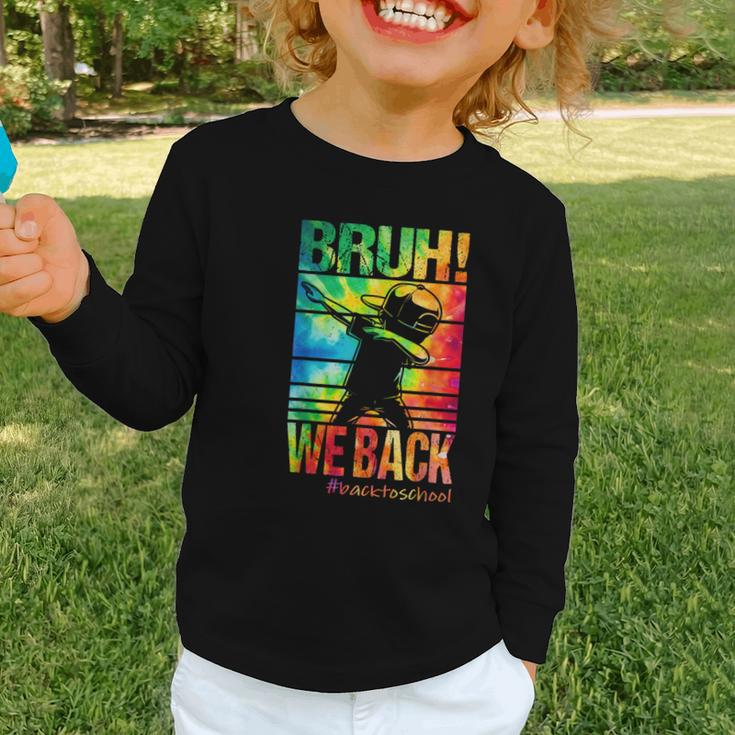 Bruh We Back First Day Of School Kids Back To School Boys Graphic Toddler Long Sleeve Tee Bruh We Back First Day Of School Kids Back To School Boys Graphic Toddler Long Sleeve Tee