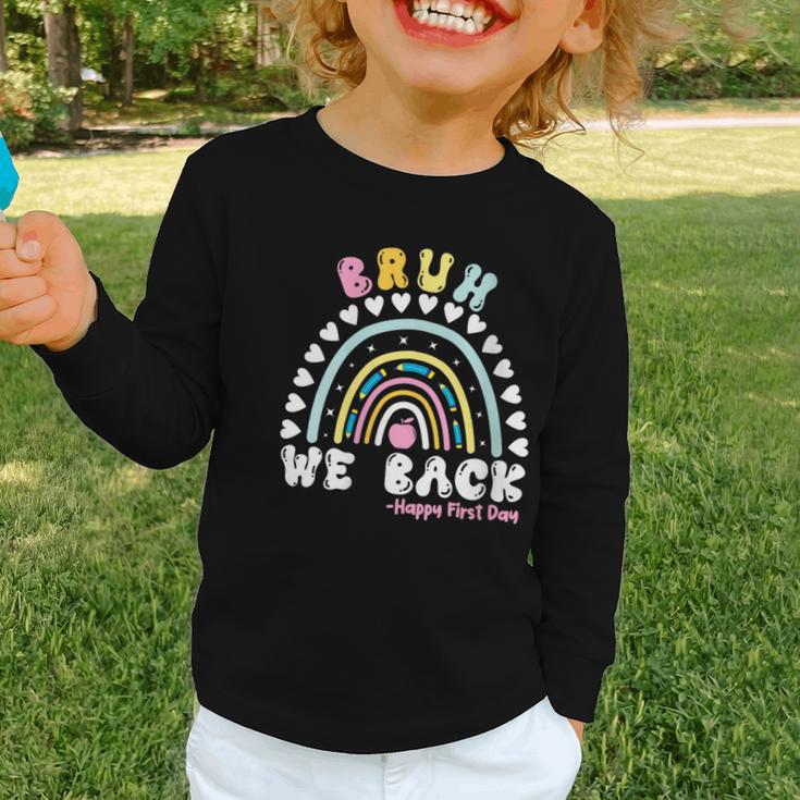 Bruh We Back Happy First Day Of School Back To School Kids Graphic Toddler Long Sleeve Tee Bruh We Back Happy First Day Of School Back To School Kids Graphic Toddler Long Sleeve Tee