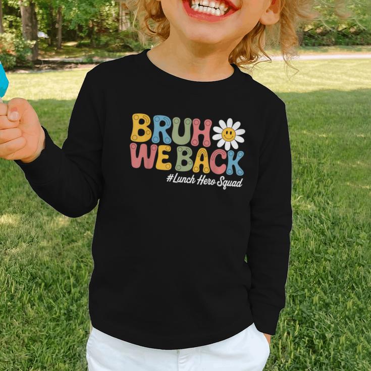 Bruh We Back School Lunch Squad Lunch Lady Back To School Graphic Toddler Long Sleeve Tee Bruh We Back School Lunch Squad Lunch Lady Back To School Graphic Toddler Long Sleeve Tee