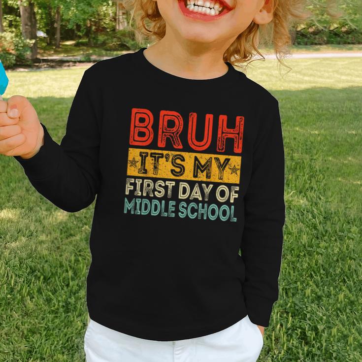 Bruh It's My First Day Of Middle School Back To School Graphic Toddler Long Sleeve Tee