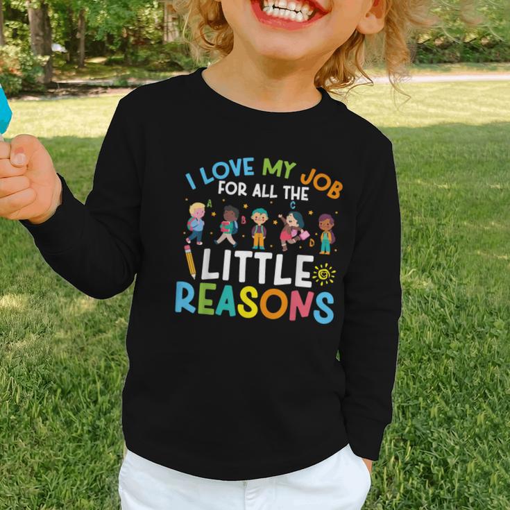 I Love My Job For All The Little Reasons Back To School Graphic Toddler Long Sleeve Tee