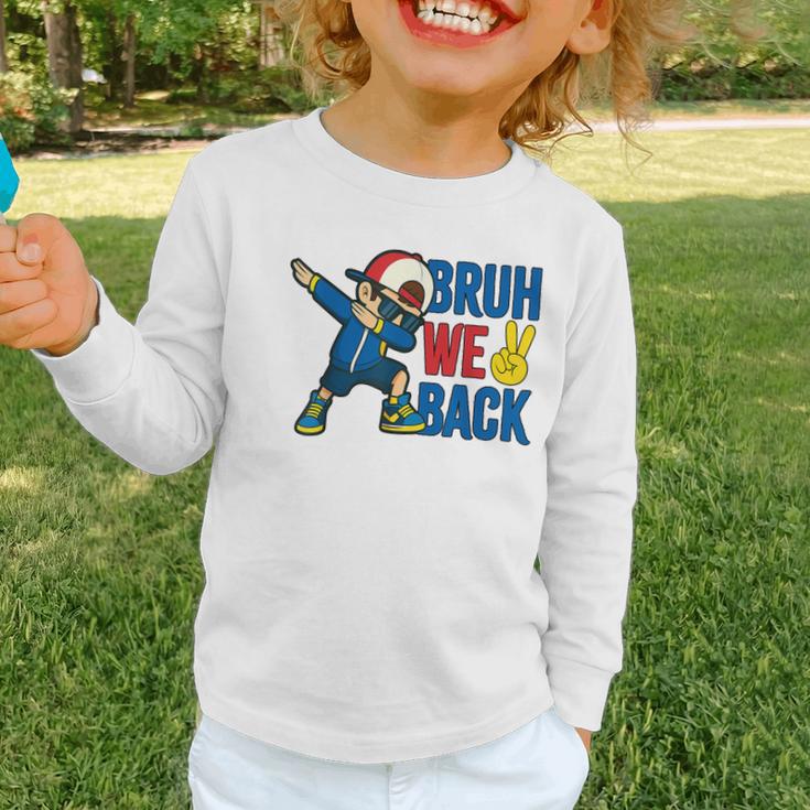 Bruh We Back To School Dabbing First Day Of School Graphic Toddler Long Sleeve Tee