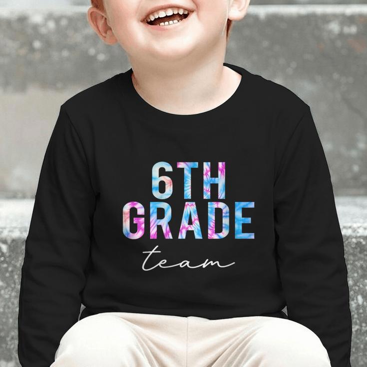 6th Grade Team Tie Dye Back To School First Day Of School Graphic Toddler Long Sleeve Tee