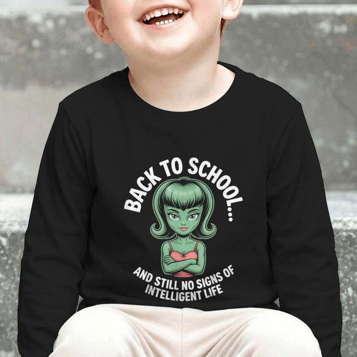 Back To School And Still No Signs Of Intelligent Life Alien Graphic Toddler Long Sleeve Tee Back To School And Still No Signs Of Intelligent Life Alien Graphic Toddler Long Sleeve Tee