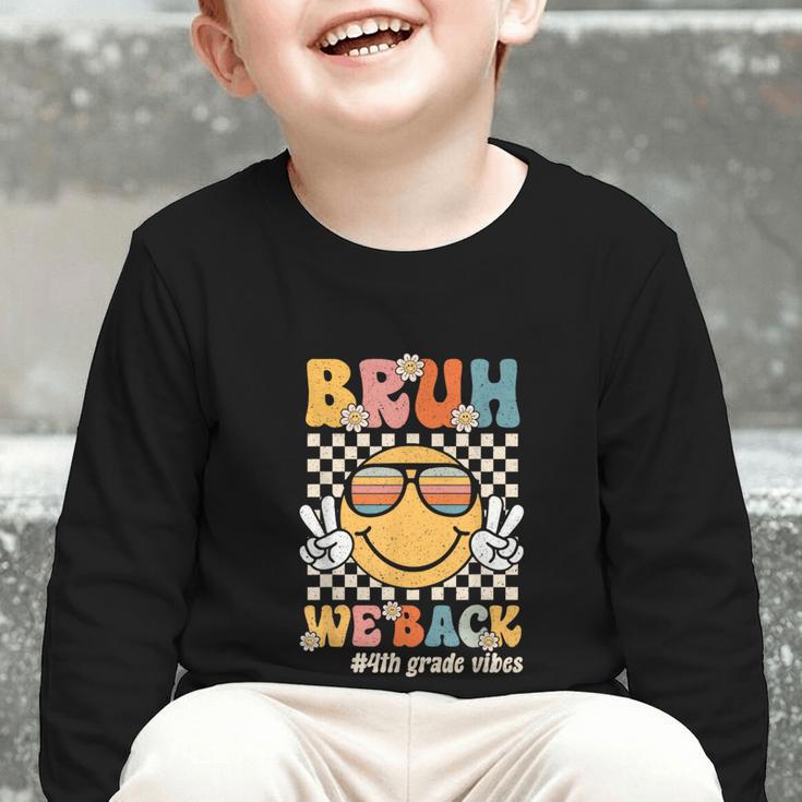 Bruh We Back 4th Grade Vibes Back To School Fourth Grade Graphic Toddler Long Sleeve Tee Bruh We Back 4th Grade Vibes Back To School Fourth Grade Graphic Toddler Long Sleeve Tee