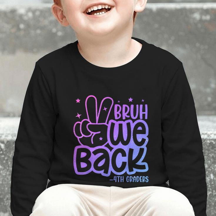 Bruh We Back 4th Graders Back To School Fourth Grade Kids Graphic Toddler Long Sleeve Tee Bruh We Back 4th Graders Back To School Fourth Grade Kids Graphic Toddler Long Sleeve Tee