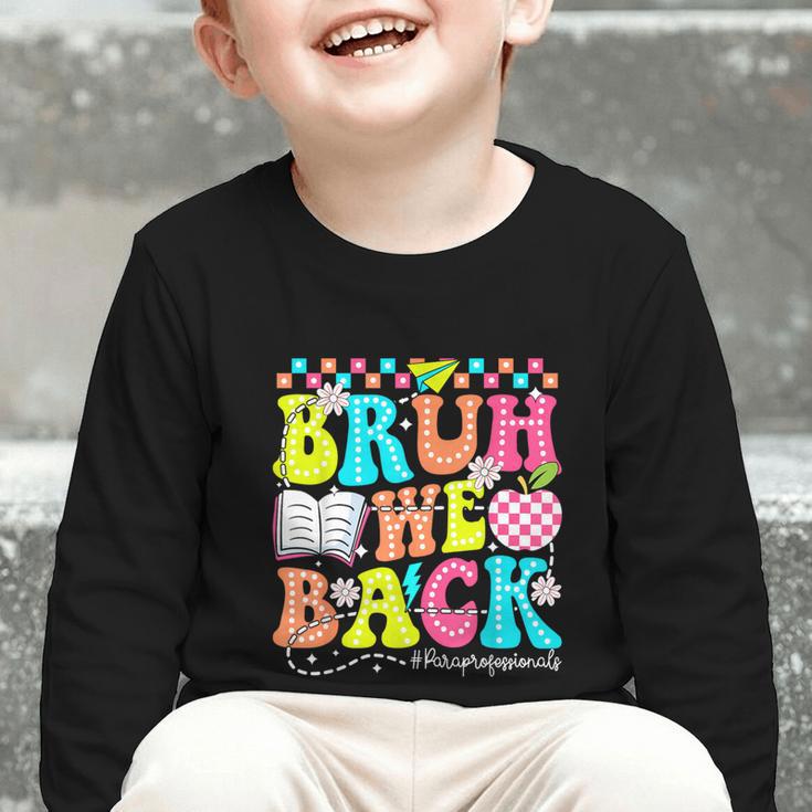 Bruh We Back Paraprofessional Back To School Graphic Toddler Long Sleeve Tee Bruh We Back Paraprofessional Back To School Graphic Toddler Long Sleeve Tee