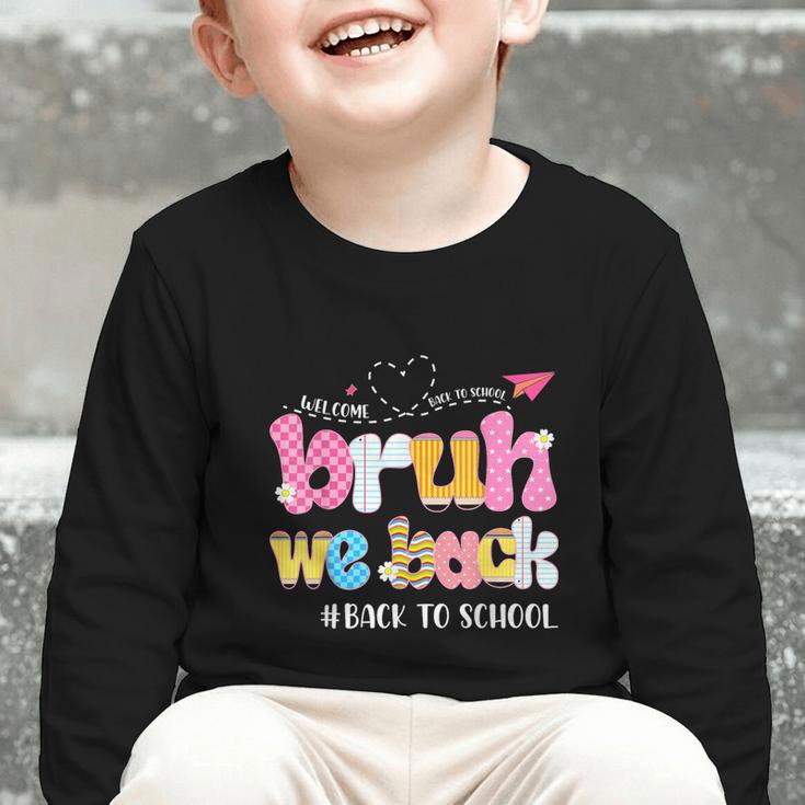 Bruh We Back Back To School First Day Back To School Graphic Toddler Long Sleeve Tee Bruh We Back Back To School First Day Back To School Graphic Toddler Long Sleeve Tee
