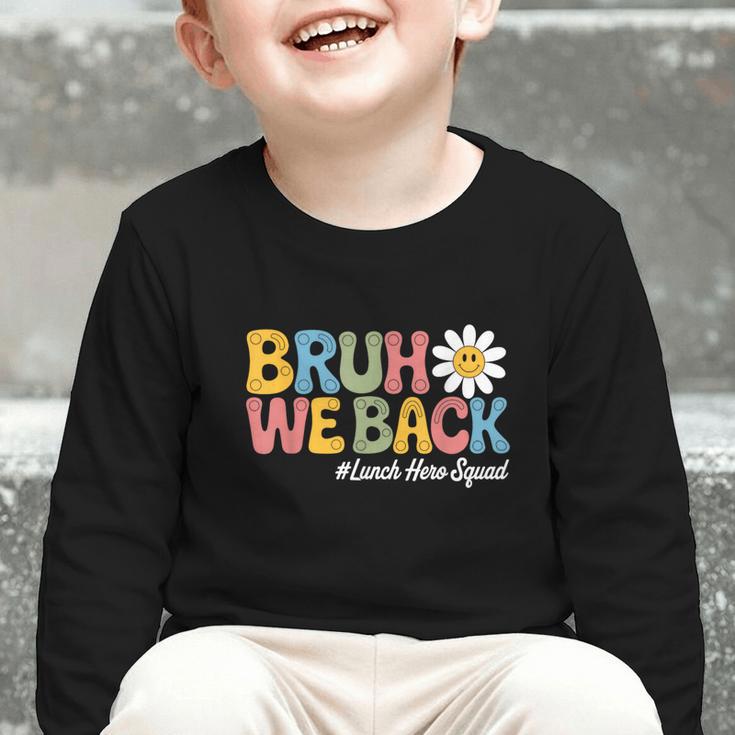 Bruh We Back School Lunch Squad Lunch Lady Back To School Graphic Toddler Long Sleeve Tee Bruh We Back School Lunch Squad Lunch Lady Back To School Graphic Toddler Long Sleeve Tee