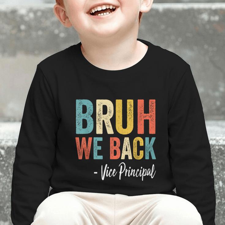 Bruh We Back Vice Principal Retro Vintage Back To School Graphic Toddler Long Sleeve Tee Bruh We Back Vice Principal Retro Vintage Back To School Graphic Toddler Long Sleeve Tee
