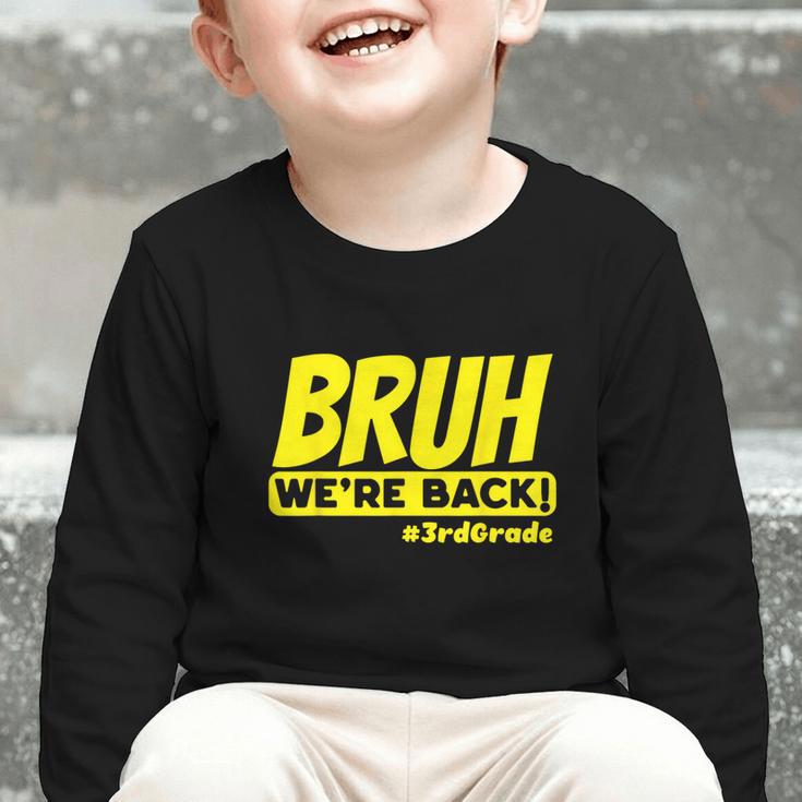 Bruh We'Re Back FUNNY 3rd Grade Back To School Third Grade Graphic Toddler Long Sleeve Tee Bruh We'Re Back FUNNY 3rd Grade Back To School Third Grade Graphic Toddler Long Sleeve Tee