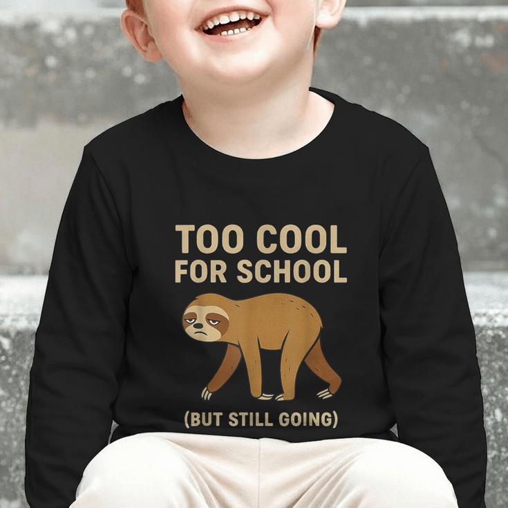 Too Cool For School Sloth Back To School Boys Joke Graphic Toddler Long Sleeve Tee Too Cool For School Sloth Back To School Boys Joke Graphic Toddler Long Sleeve Tee