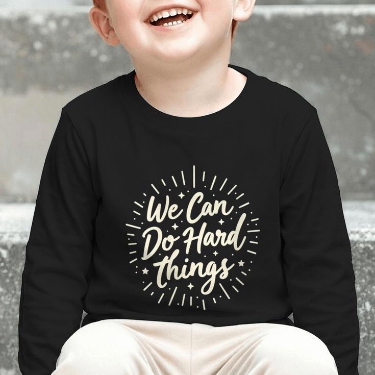 We Can Do Hard Things – Motivational Back To School Inspire Graphic Toddler Long Sleeve Tee We Can Do Hard Things – Motivational Back To School Inspire Graphic Toddler Long Sleeve Tee