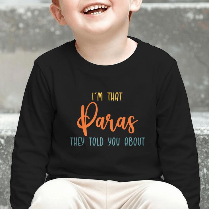 I'm That Paras They Told You Paraprofessional Back To School Graphic Toddler Long Sleeve Tee