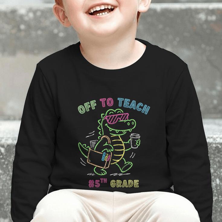 Off To Teach Fifth Grade Alligator Back To School Graphic Toddler Long Sleeve Tee