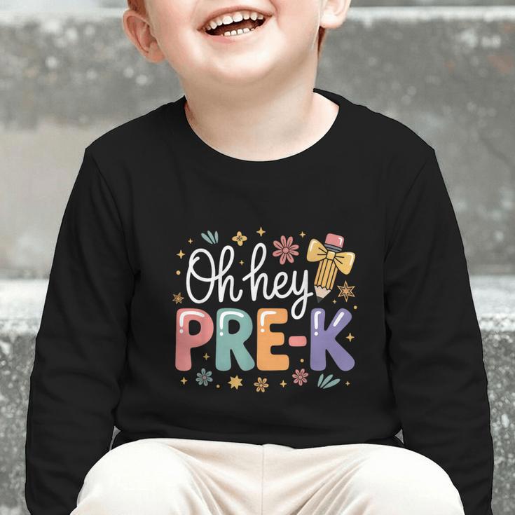 Oh Hey Pre K Preschool Back To School First Day Of School Graphic Toddler Long Sleeve Tee