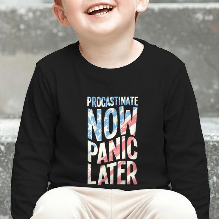 Procrastinate Now Panic Later Back To School Graphic Toddler Long Sleeve Tee Procrastinate Now Panic Later Back To School Graphic Toddler Long Sleeve Tee