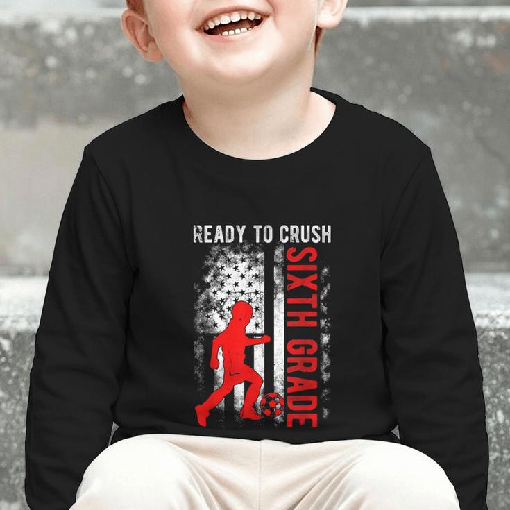 Ready To Crush Sixth Grade Soccer USA Flag Back To School Graphic Toddler Long Sleeve Tee Ready To Crush Sixth Grade Soccer USA Flag Back To School Graphic Toddler Long Sleeve Tee
