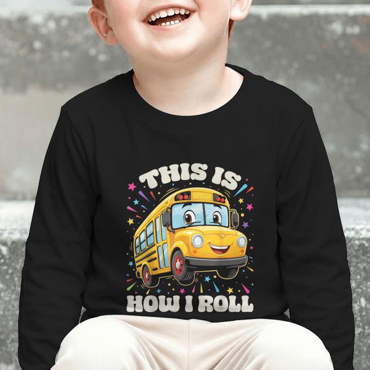 This Is How I Roll School Bus Driver Back To School Graphic Toddler Long Sleeve Tee This Is How I Roll School Bus Driver Back To School Graphic Toddler Long Sleeve Tee