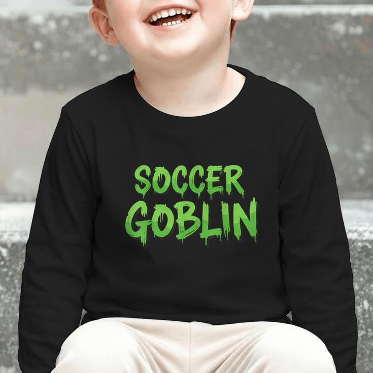 Soccer Goblin Back To School Soccer Player Game Gear Graphic Toddler Long Sleeve Tee Soccer Goblin Back To School Soccer Player Game Gear Graphic Toddler Long Sleeve Tee