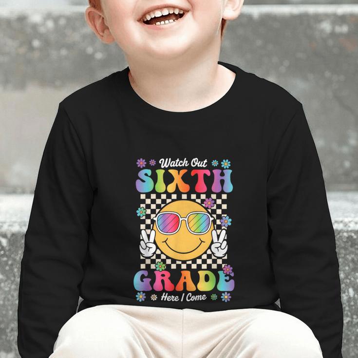 Watch Out Sixth Grade Here I Come Back To School 6th Grade Graphic Toddler Long Sleeve Tee