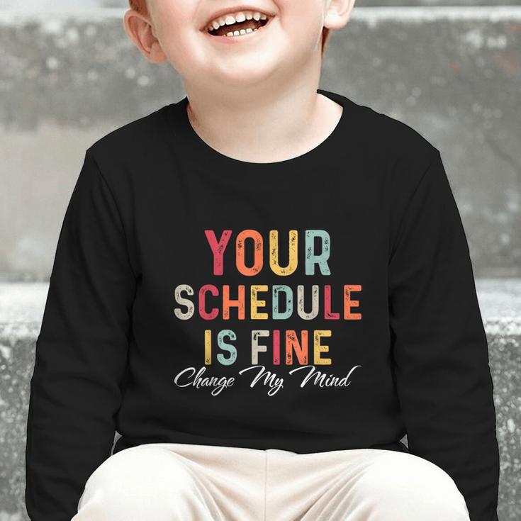 'Your Schedule Is Fine' Back To School Headstart Fun Graphic Toddler Long Sleeve Tee