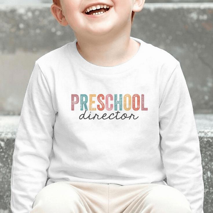 Preschool Director Back To School Daycare Director Graphic Toddler Long Sleeve Tee Preschool Director Back To School Daycare Director Graphic Toddler Long Sleeve Tee