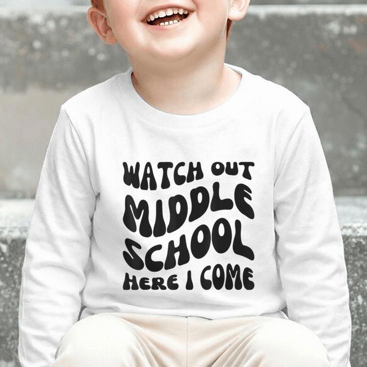 Watch Out Middle School Here I Come Funny Back To School Graphic Toddler Long Sleeve Tee Watch Out Middle School Here I Come Funny Back To School Graphic Toddler Long Sleeve Tee