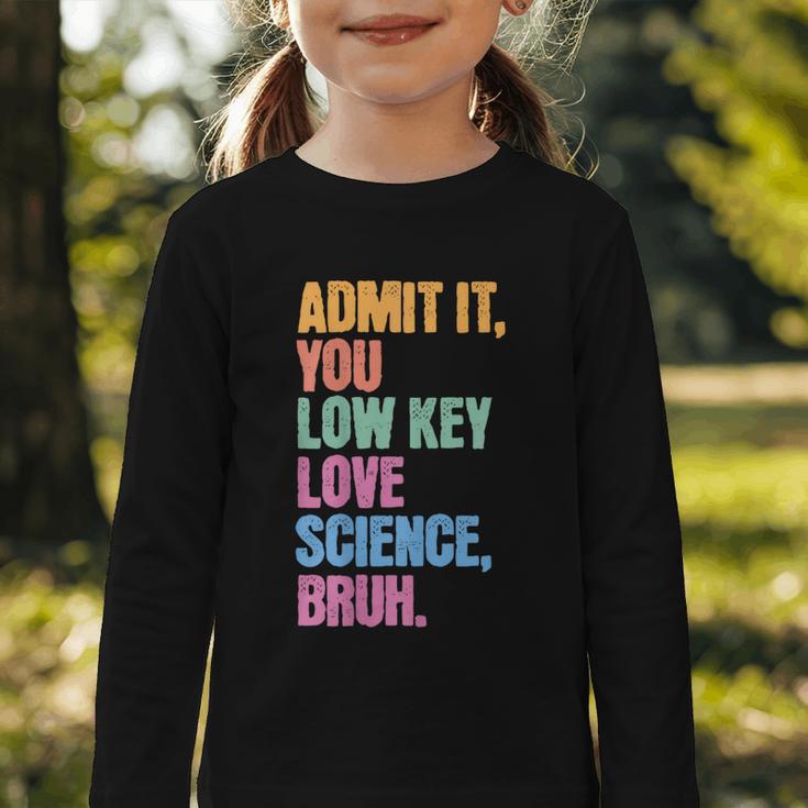 Admit It You Low Key Love Science Bruh Back To School Teens Graphic Toddler Long Sleeve Tee Admit It You Low Key Love Science Bruh Back To School Teens Graphic Toddler Long Sleeve Tee