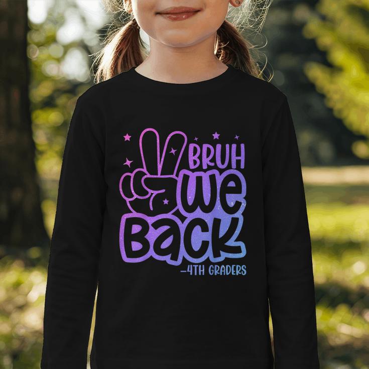 Bruh We Back 4th Graders Back To School Fourth Grade Kids Graphic Toddler Long Sleeve Tee Bruh We Back 4th Graders Back To School Fourth Grade Kids Graphic Toddler Long Sleeve Tee