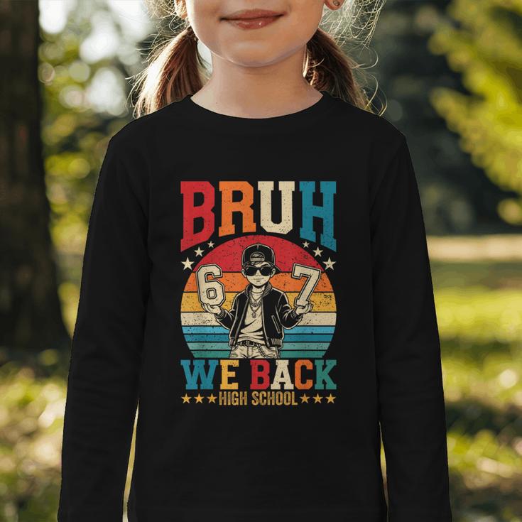 Bruh We Back High School Boy Back To School 6 7 Meme Graphic Toddler Long Sleeve Tee