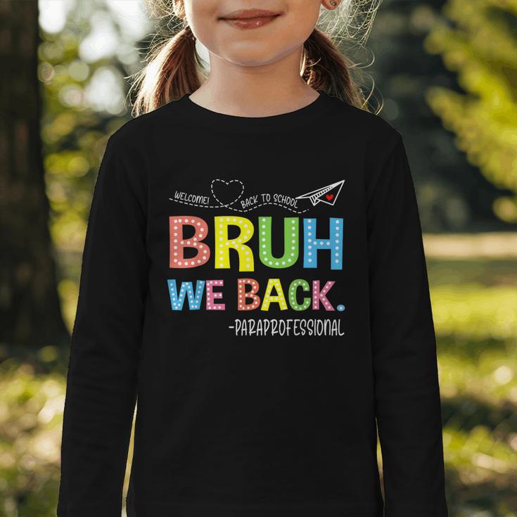 Bruh We Back Paraprofessionals Welcome Back To School Para Graphic Toddler Long Sleeve Tee