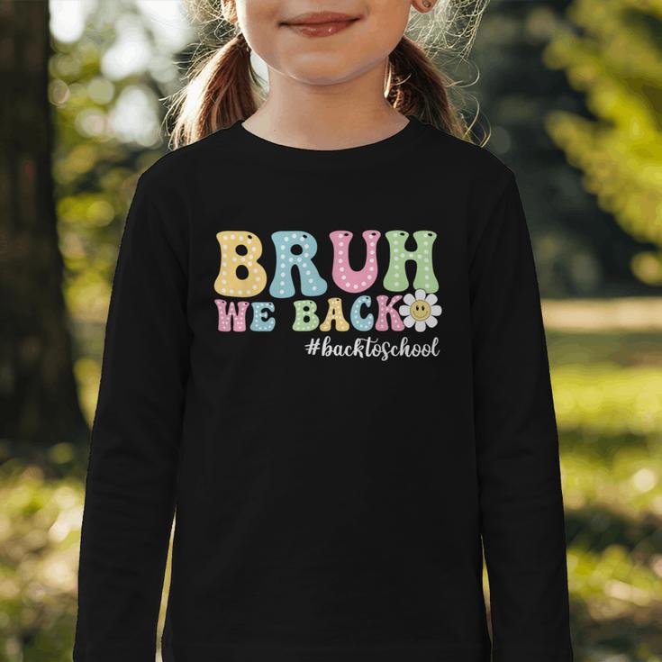 Bruh We Back Back To School Boys Girls Kids First Day School Graphic Toddler Long Sleeve Tee Bruh We Back Back To School Boys Girls Kids First Day School Graphic Toddler Long Sleeve Tee