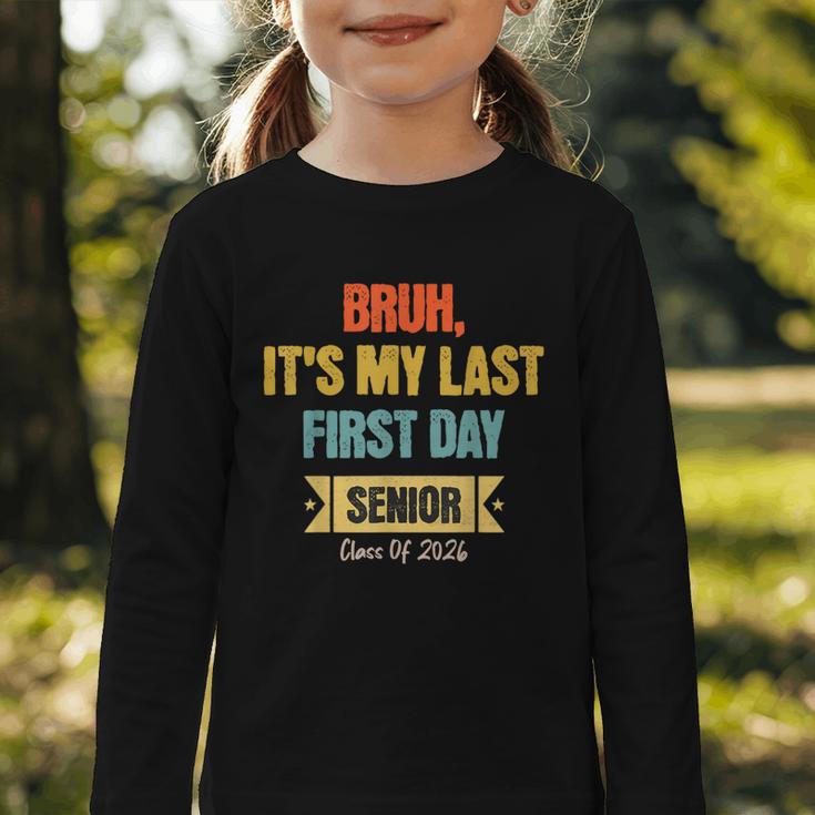 Bruh It's My Last First Day Senior 2026 Back To School Graphic Toddler Long Sleeve Tee Bruh It's My Last First Day Senior 2026 Back To School Graphic Toddler Long Sleeve Tee