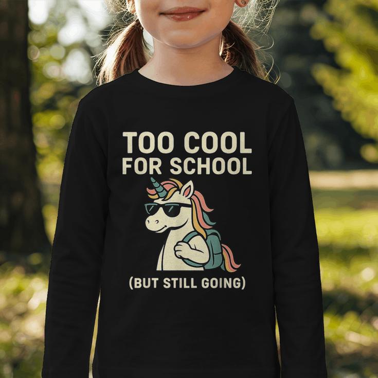 Too Cool For School Unicorn Back To School Humor Graphic Toddler Long Sleeve Tee