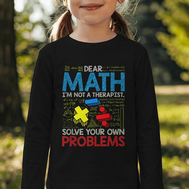 Dear Math Solve Your Own Problems Back To School Graphic Toddler Long Sleeve Tee Dear Math Solve Your Own Problems Back To School Graphic Toddler Long Sleeve Tee
