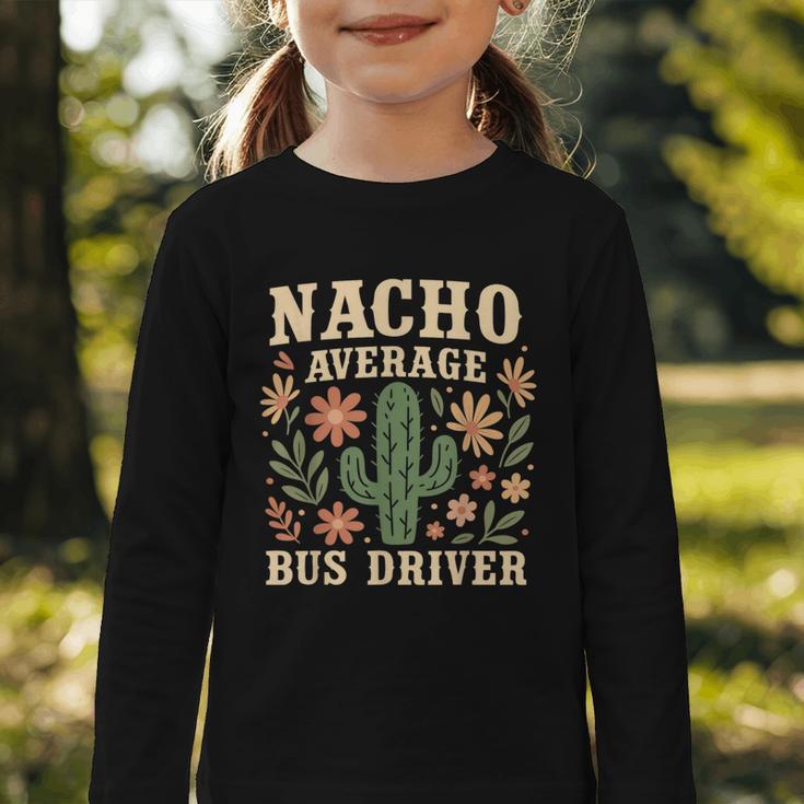 Nacho Average Bus Driver Back To School Graphic Toddler Long Sleeve Tee Nacho Average Bus Driver Back To School Graphic Toddler Long Sleeve Tee