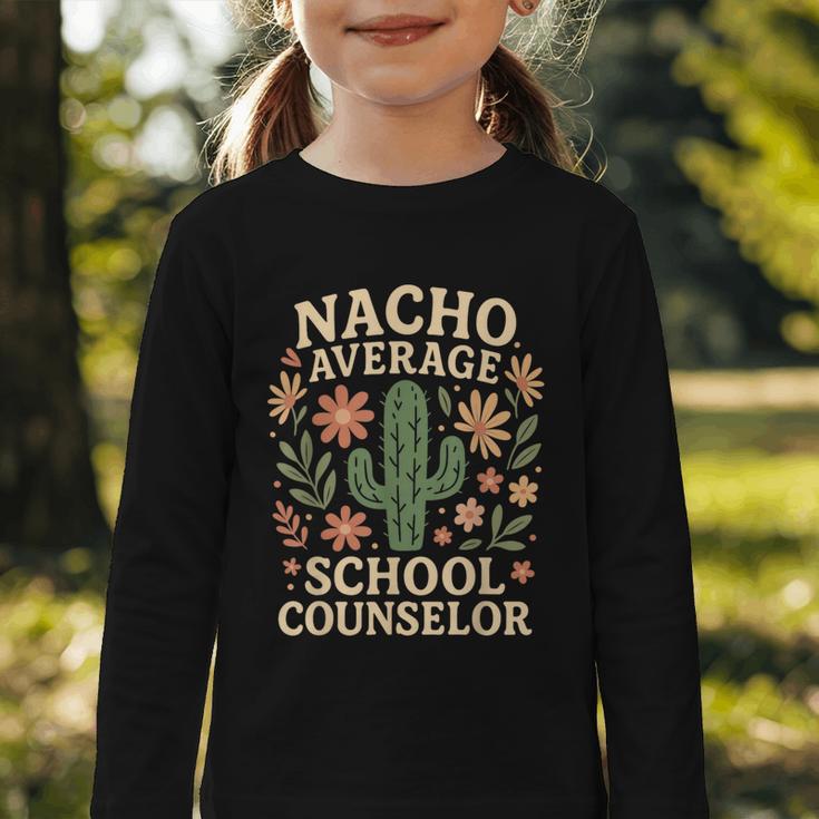 Nacho Average School Counselor Cactus Back To School Graphic Toddler Long Sleeve Tee