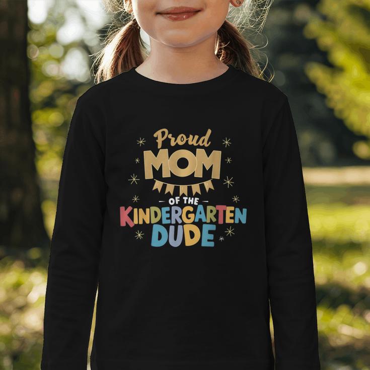 Proud Mom Of The Kindergarten Dude Back To School Graphic Toddler Long Sleeve Tee Proud Mom Of The Kindergarten Dude Back To School Graphic Toddler Long Sleeve Tee