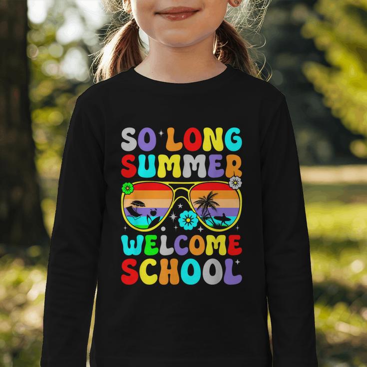 So Long Summer Welcome School Back To School Academic Year Graphic Toddler Long Sleeve Tee So Long Summer Welcome School Back To School Academic Year Graphic Toddler Long Sleeve Tee