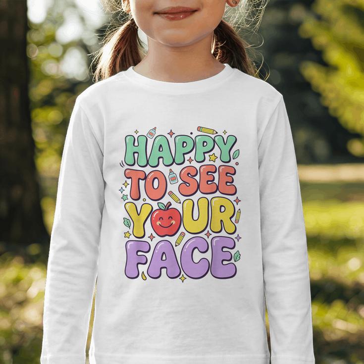 Back To School First Day Of School Happy To See Your Face Graphic Toddler Long Sleeve Tee