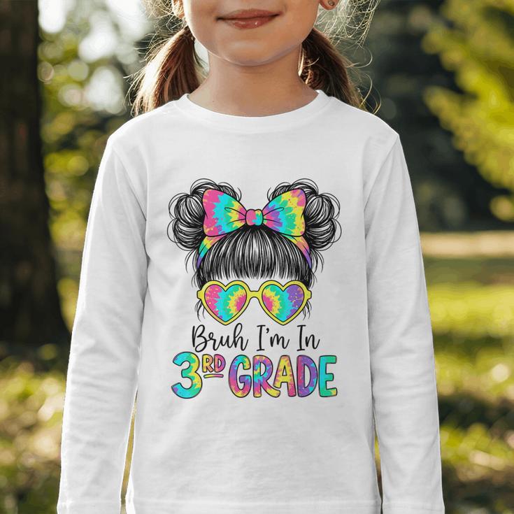 Bruh I'm In Third 3rd Grade Tie Dye Girl Back To School Tee Graphic Toddler Long Sleeve Tee