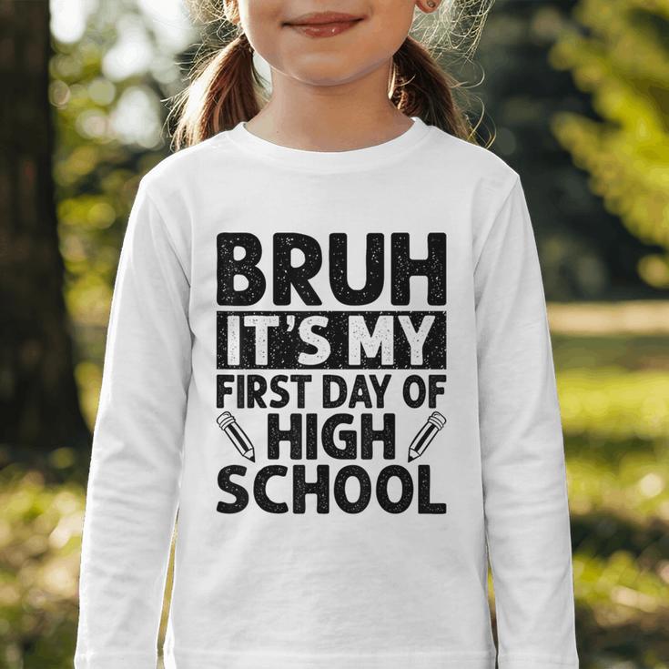 Bruh It's My First Day Of High School Back To School Graphic Toddler Long Sleeve Tee Bruh It's My First Day Of High School Back To School Graphic Toddler Long Sleeve Tee