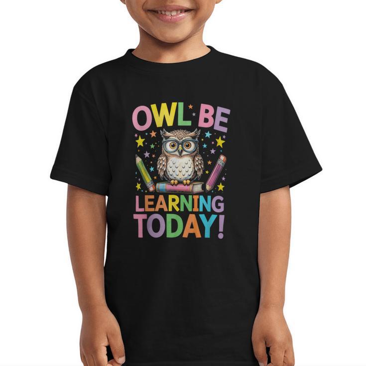 Back To School First Day Of School Owl Be Learning Today Graphic Kid T-Shirt