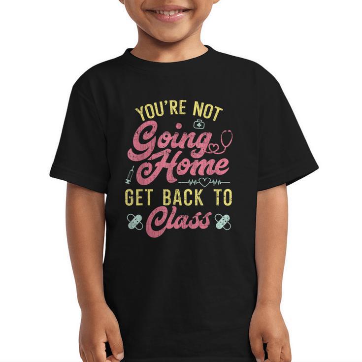 Back To School You'Re Not Going Home School Nurse Graphic Kid T-Shirt