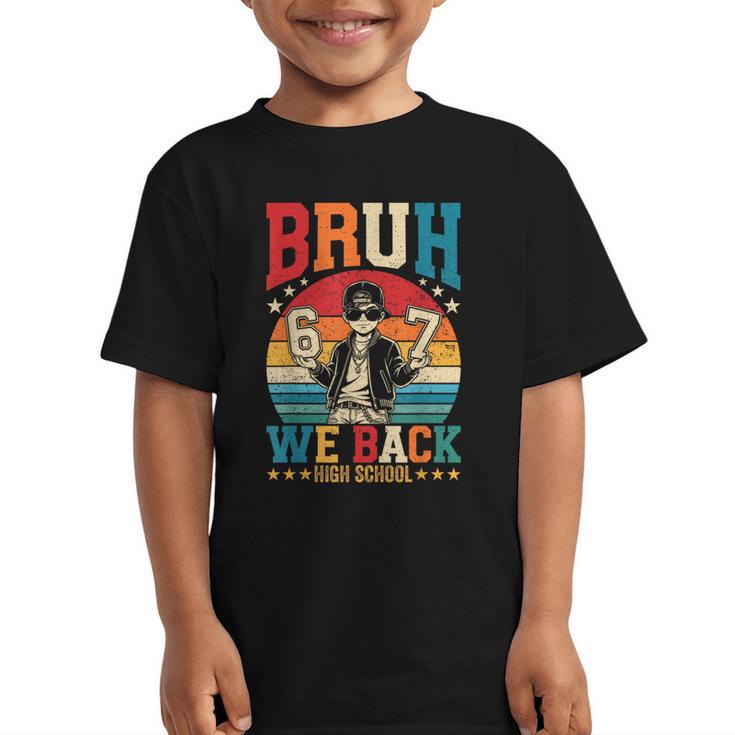 Bruh We Back High School Boy Back To School 6 7 Meme Graphic Kid T-Shirt