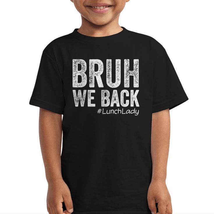 Bruh We Back Lunch Lady Back To School First Day Of School Graphic Kid T-Shirt
