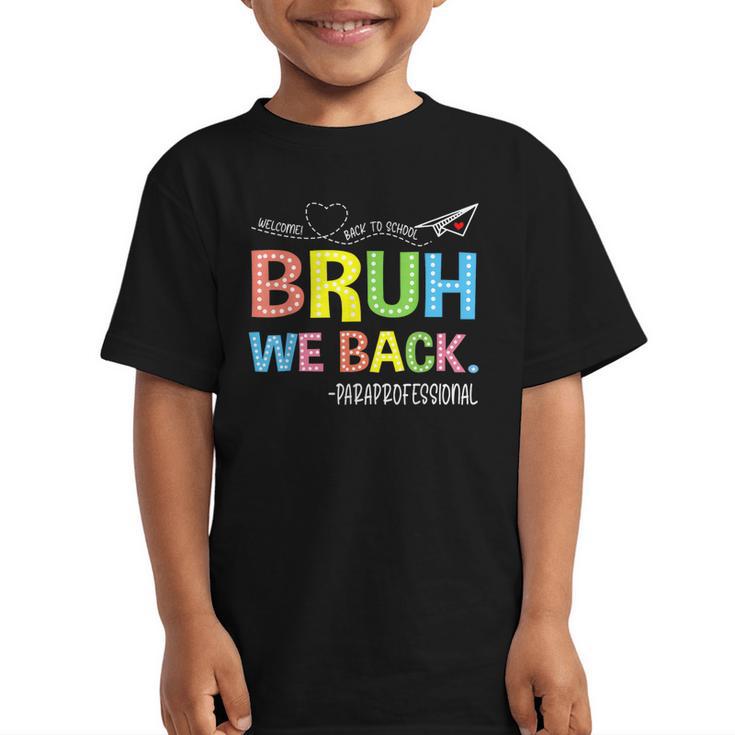 Bruh We Back Paraprofessionals Welcome Back To School Para Graphic Kid T-Shirt